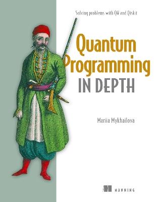 Quantum Programming in Depth - Mariia Mykhailova - cover