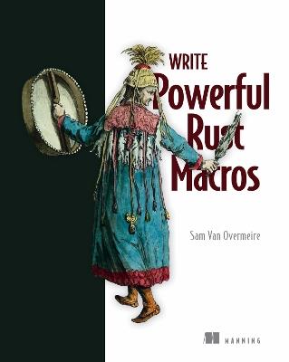 Write Powerfull Rust Macros - Sam Overmeire - cover