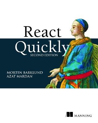React Quickly, Second Edition - Morten Barklund,Azat Mardan - cover