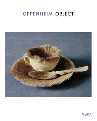 Oppenheim: Object - Carolyn Lanchner - cover