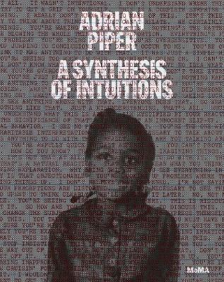 Adrian Piper: A Synthesis of Intuitions: 1965-2016 - cover