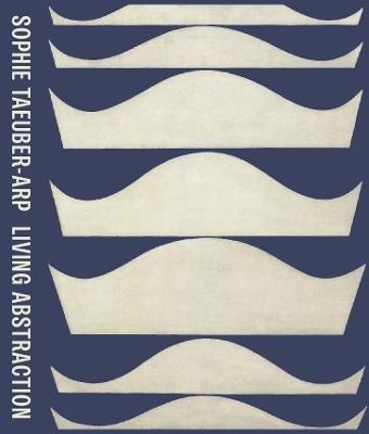 Sophie Taeuber-Arp: Living Abstraction - cover