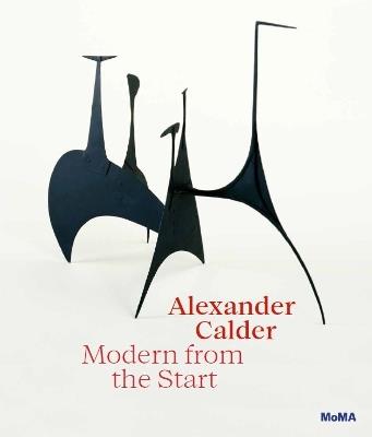 Alexander Calder: Modern from the Start - Cara Manes - cover