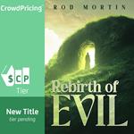 Rebirth of Evil