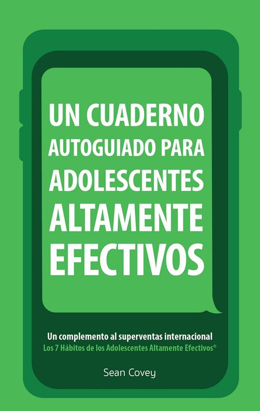 Un Cuaderno Autoguiado Para Adolescentes Altamente Efectivos - Sean Covey - ebook