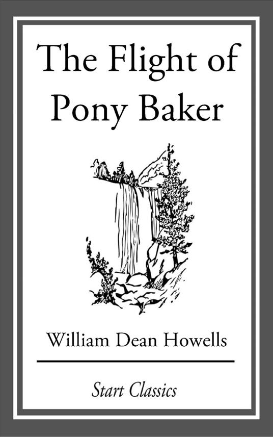 The Flight of Pony Baker - Howells William Dean - ebook