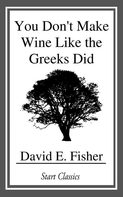You Don't Make Wine Like the Greeks Did