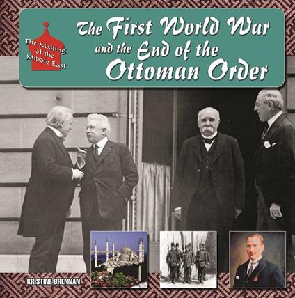 The First World War and the End of the Ottoman Order - Kristine Brennan - ebook