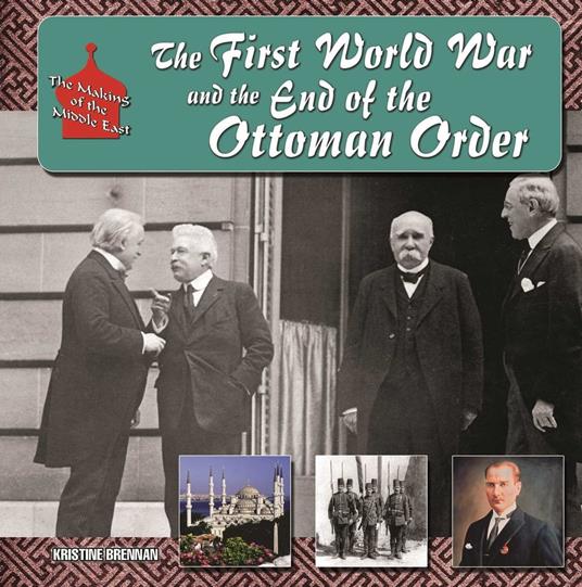 The First World War and the End of the Ottoman Order - Kristine Brennan - ebook