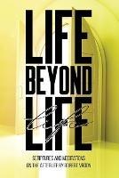 Life Beyond Life