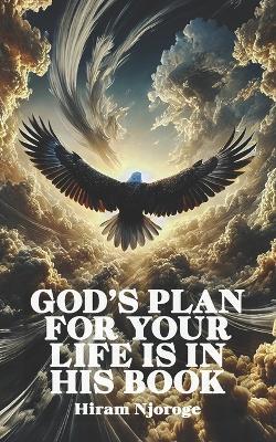 God's Plan For Your Life Is In His Book - Hiram Njoroge - cover