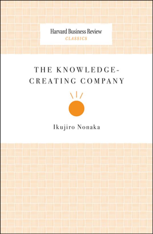 The Knowledge-Creating Company