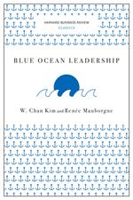 Blue Ocean Leadership (Harvard Business Review Classics)