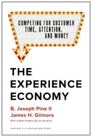 The Experience Economy, With a New Preface by the Authors: Competing for Customer Time, Attention, and Money