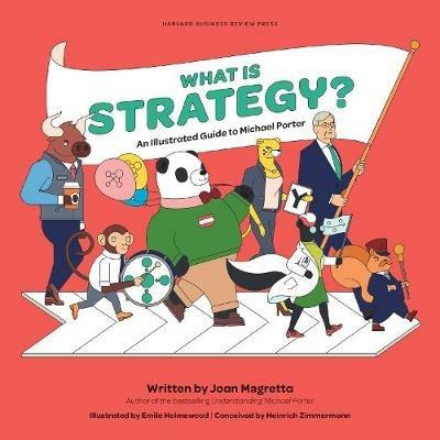What is Strategy?: An Illustrated Guide to Michael Porter - Joan Magretta - cover