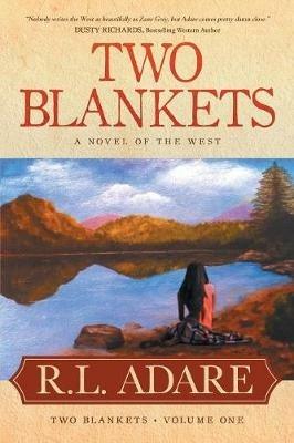 Two Blankets: A Novel of the West - R L Adare - cover