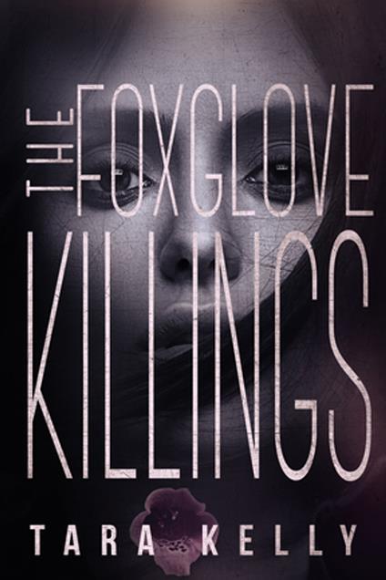 The Foxglove Killings - Tara Kelly - ebook