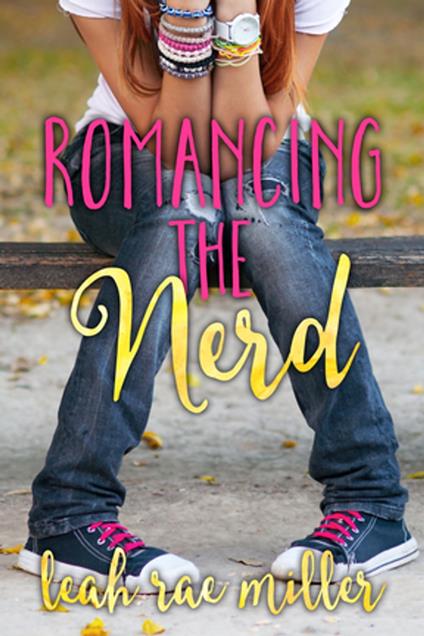 Romancing the Nerd - Leah Rae Miller - ebook