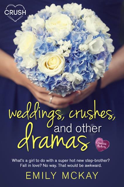 Weddings, Crushes, and Other Dramas - Emily McKay - ebook