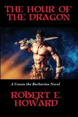 The Hour of the Dragon - E Howard Robert - cover