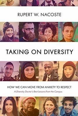 Taking on Diversity: How We Can Move from Anxiety to Respect - Rupert W. Nacoste - cover