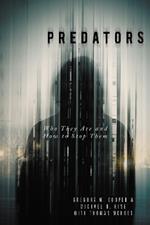 Predators: Who They Are and How to Stop Them