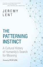 The Patterning Instinct: A Cultural History of Humanity's Search for Meaning
