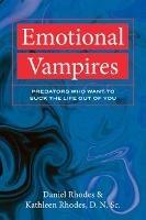 Emotional Vampires: Predators Who Want to Suck the Life out of you