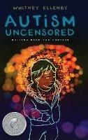 Autism Uncensored: Pulling Back the Curtain
