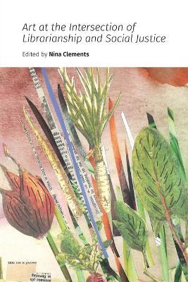 Art at the Intersection of Librarianship and Social Justice - cover