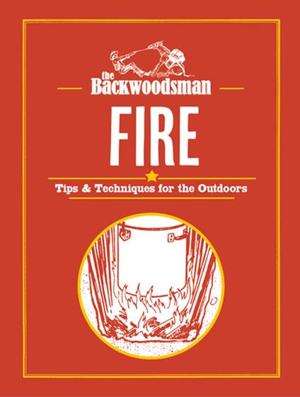 The Backwoodsman: Fire