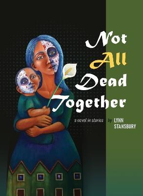 Not All Dead Together - Lynn Stansbury - cover