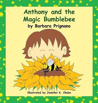 Anthony and the Magic Bumblebee - Barbara Prignano - cover