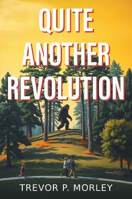 Quite Another Revolution - Trevor P Morley - cover