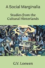 A Social Marginalia: Studies from the Cultural Hinterlands