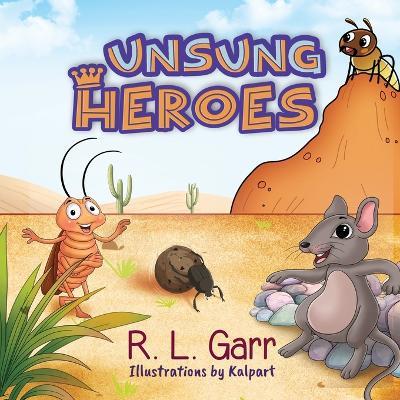 Unsung Heroes - R L Garr - cover