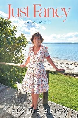 Just Fancy: A Memoir - Elaine Blick - cover