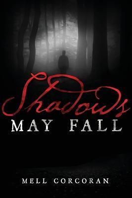 Shadows May Fall - Mell Corcoran - cover