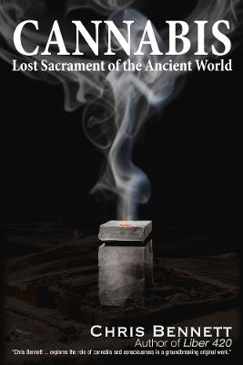 Cannabis: Lost Sacrament of the Ancient World - Chris Bennett - cover