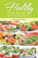 Healthy Diet Book: Dieting Recipe Selection