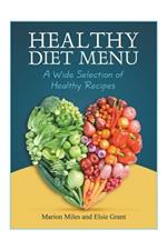 Healthy Diet Menu: A Wide Selection of Healthy Recipes