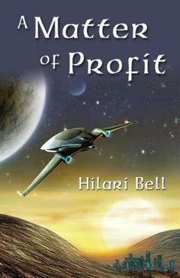 A Matter of Profit - Hilari Bell - cover