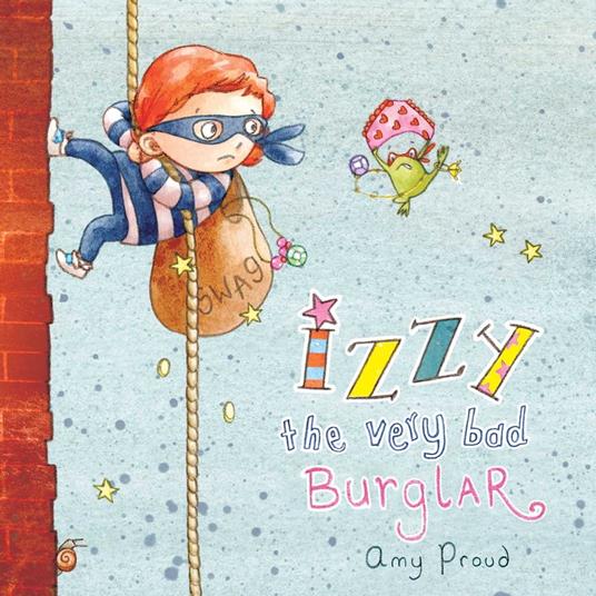 Izzy the Very Bad Burglar - Amy Proud - ebook