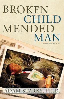 Broken Child Mended Man - Starks Adam - cover