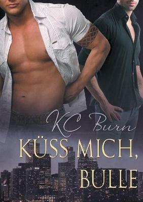 Kuss Mich, Bulle (Translation) - KC Burn - cover