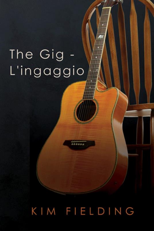 The Gig - L'ingaggio - Kim Fielding,Dreamspinner Italian Translation Team - ebook