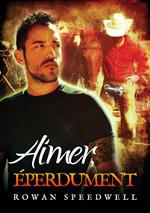 Aimer, éperdument