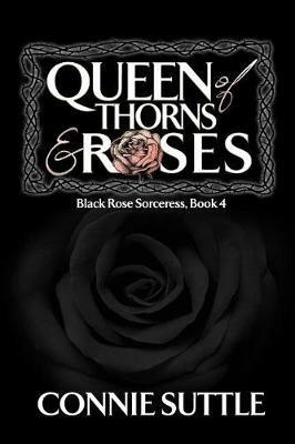 Queen of Thorns and Roses - Connie Suttle - cover