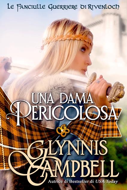 Una Dama Pericolosa - Glynnis Campbell,Ernesto Pavan - ebook