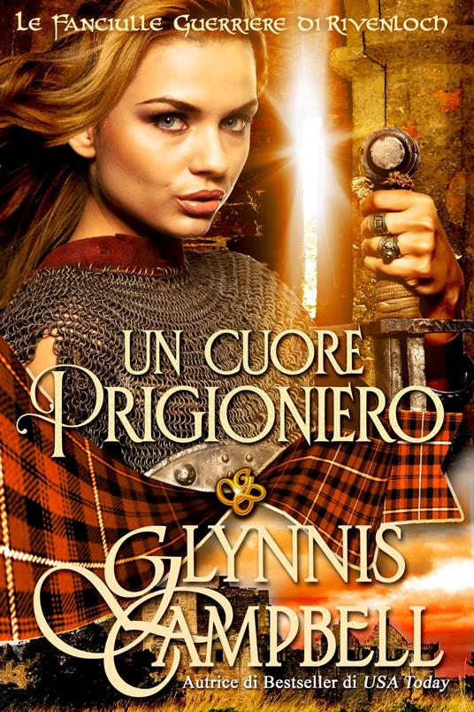 Un Cuore Prigioniero - Glynnis Campbell,Ernesto Pavan - ebook